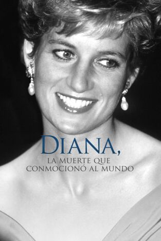 Diana: La muerte que conmocionó al mundo