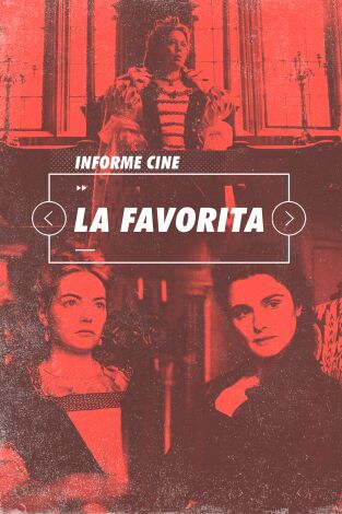 Informe Cine. T(T4). Informe Cine (T4): La favorita