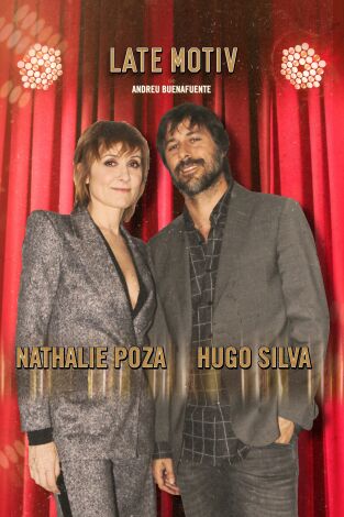 Late Motiv. T(T4). Late Motiv (T4): Nathalie Poza y Hugo Silva