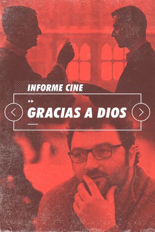 Informe Cine. T(T4). Informe Cine (T4): Gracias a Dios