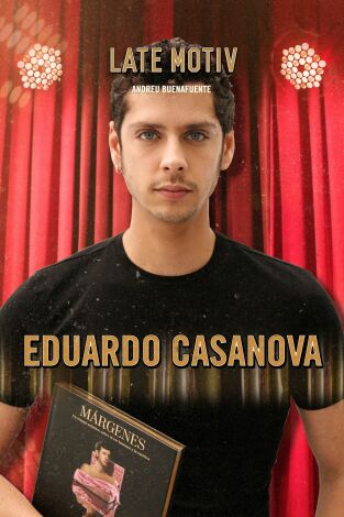 Late Motiv. T(T4). Late Motiv (T4): Eduardo Casanova