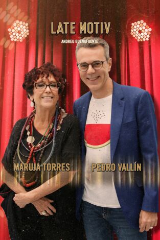 Late Motiv. T(T4). Late Motiv (T4): Maruja Torres y Pedro Vallín. Presenta Bob Pop