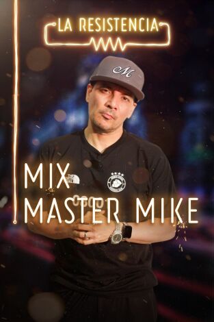 La Resistencia. T(T3). La Resistencia (T3): Mix Master Mike