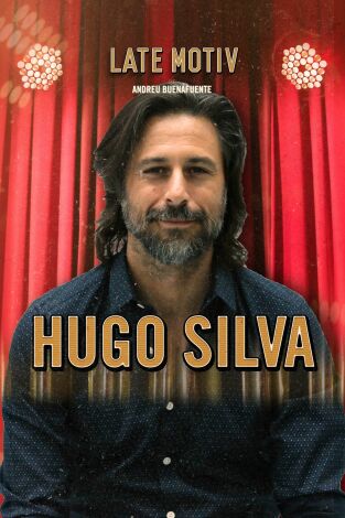 Late Motiv. T(T5). Late Motiv (T5): Hugo Silva