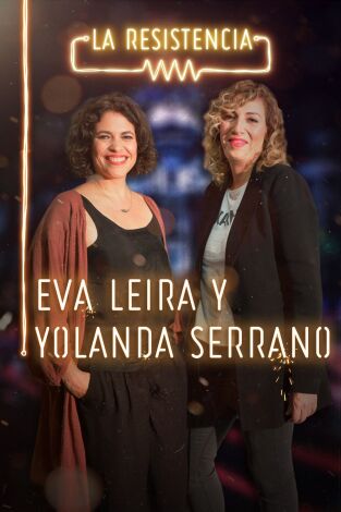 La Resistencia. T(T3). La Resistencia (T3): Eva Leira y Yolanda Serrano