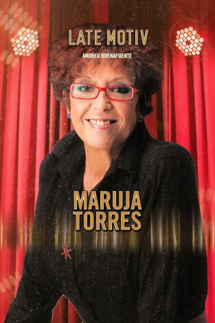 Late Motiv. T(T5). Late Motiv (T5): Maruja Torres