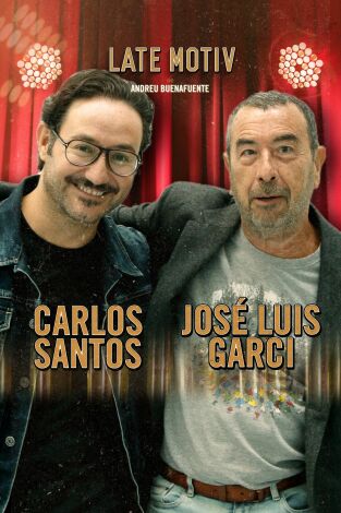 Late Motiv. T(T5). Late Motiv (T5): José Luis Garci y Carlos Santos