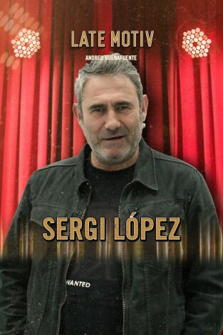 Late Motiv. T(T5). Late Motiv (T5): Sergi López