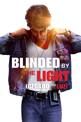 Blinded by the Light (Cegado por la luz)