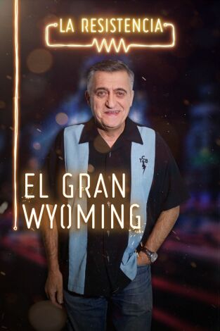 La Resistencia. T(T3). La Resistencia (T3): El Gran Wyoming