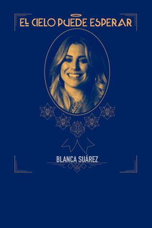 El cielo puede esperar. T(T2). El cielo puede... (T2): Blanca Suárez