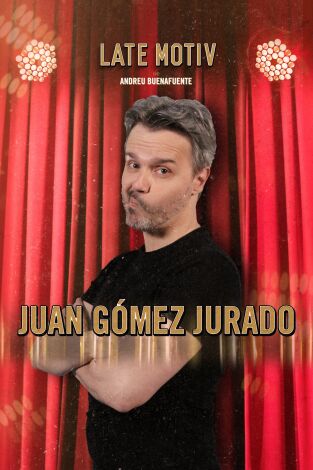 Late Motiv. T(T5). Late Motiv (T5): Juan Gómez Jurado