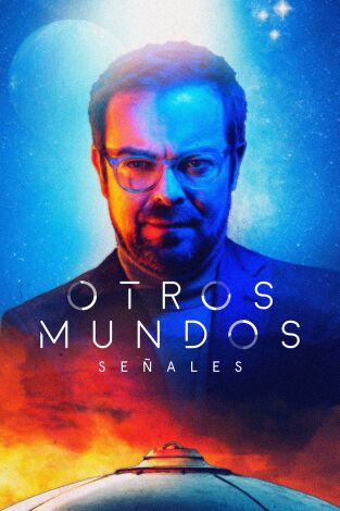 Otros Mundos: Señales. Otros Mundos: Señales 