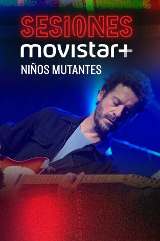 Sesiones Movistar+. T(T2). Sesiones Movistar+ (T2): Niños mutantes