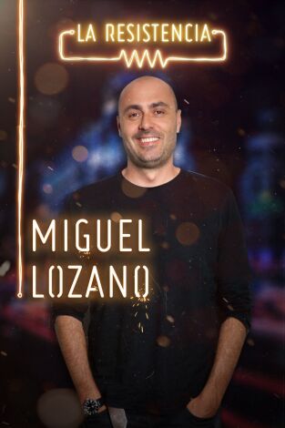 La Resistencia. T(T3). La Resistencia (T3): Miguel Lozano