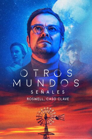 Otros Mundos: Señales. Otros Mundos: Señales: Señales. Roswell, caso clave