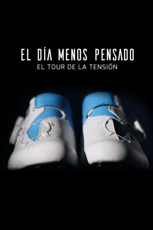 El día menos pensado. El día menos pensado: El Tour de la tensión