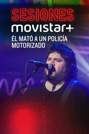 Sesiones Movistar+. T(T2). Sesiones Movistar+ (T2): El mató a un policía motorizado