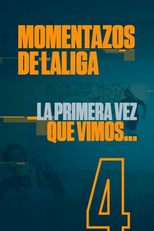 Momentazos de LaLiga. T(19/20). Momentazos de LaLiga (19/20): La primera vez que vimos...