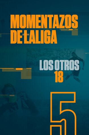 Momentazos de LaLiga. T(19/20). Momentazos de LaLiga (19/20): Los otros 18