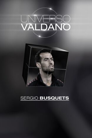 Universo Valdano. T(2). Universo Valdano (2): Sergio Busquets