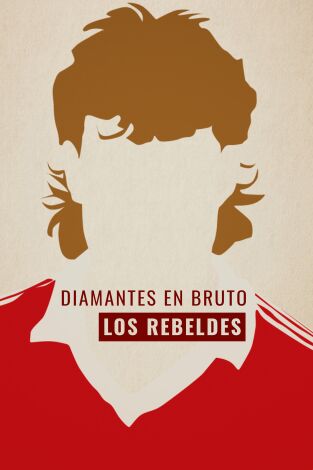 Los Rebeldes. Los Rebeldes: Diamantes en Bruto