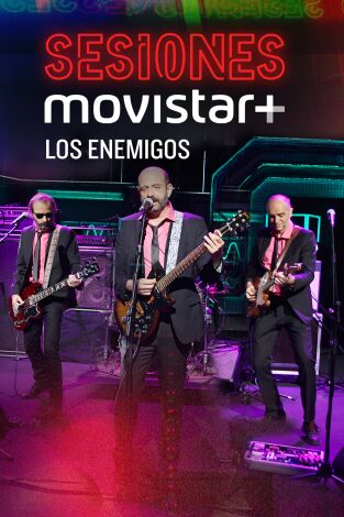 Sesiones Movistar+. T(T3). Sesiones Movistar+ (T3): Los Enemigos