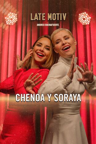 Late Motiv. T(T6). Late Motiv (T6): Chenoa y Soraya