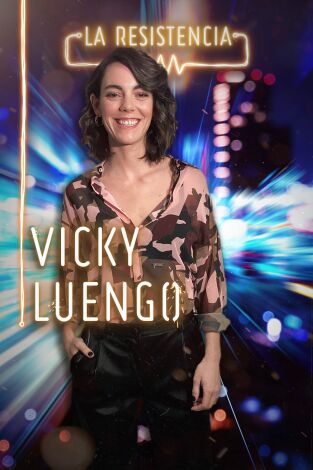 La Resistencia. T(T4). La Resistencia (T4): Vicky Luengo