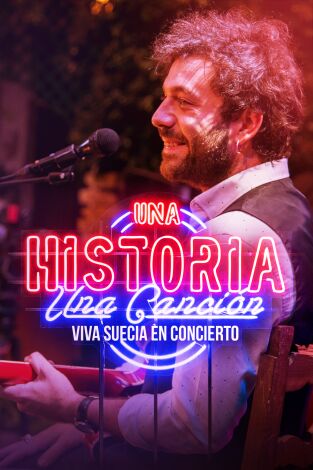 Una historia, una canción: en concierto. T(T1). Una historia, una... (T1): Viva Suecia en concierto