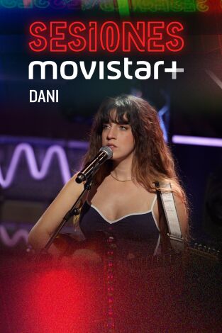 Sesiones Movistar+. T(T3). Sesiones Movistar+ (T3): Dani