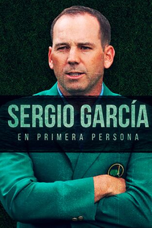 Sergio García, en primera persona