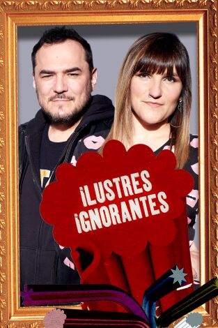 Ilustres Ignorantes. T(T14). Ilustres Ignorantes (T14): Las entrevistas