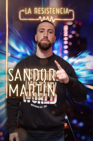 La Resistencia. T(T4). La Resistencia (T4): Sandor Martín