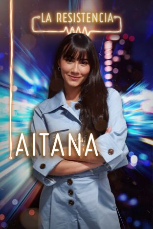 La Resistencia. T(T4). La Resistencia (T4): Aitana