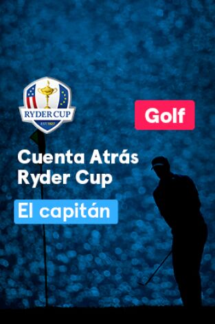 Cuenta Atrás Ryder Cup. T(2021). Cuenta Atrás... (2021): El Capitán