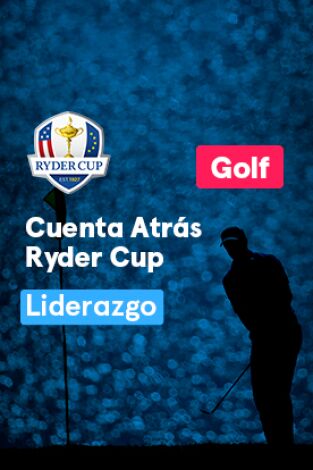 Cuenta Atrás Ryder Cup. T(2021). Cuenta Atrás... (2021): Liderazgo