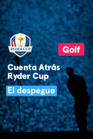 Cuenta Atrás Ryder Cup. T(2021). Cuenta Atrás... (2021): El Despegue