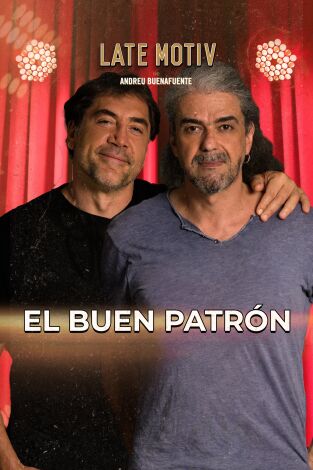 Late Motiv. T(T7). Late Motiv (T7): Javier Bardem y Fernando León de Aranoa