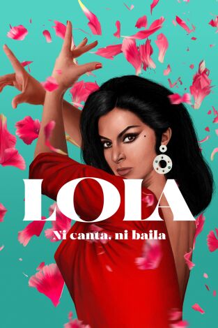 Lola. Lola: Ni canta, ni baila