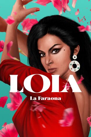 Lola. Lola: La Faraona