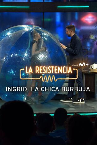 Lo + de los colaboradores. T(T5). Lo + de los... (T5): Ingrid, la chica burbuja - 21.10.21