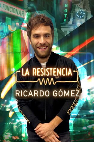 La Resistencia. T(T5). La Resistencia (T5): Ricardo Gómez