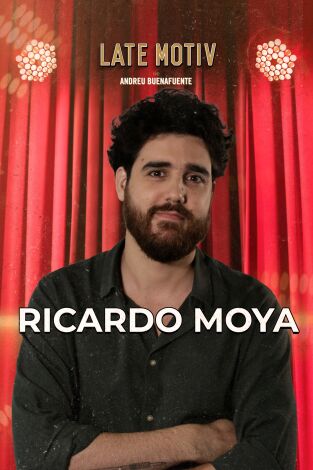 Late Motiv. T(T7). Late Motiv (T7): Ricardo Moya