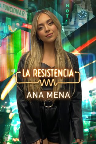 La Resistencia. T(T5). La Resistencia (T5): Ana Mena