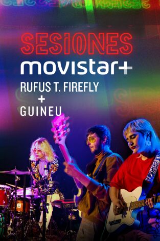 Sesiones Movistar+. T(T4). Sesiones Movistar+ (T4): Rufus T. Firefly+Guineu