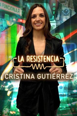 La Resistencia. T(T5). La Resistencia (T5): Cristina Gutiérrez
