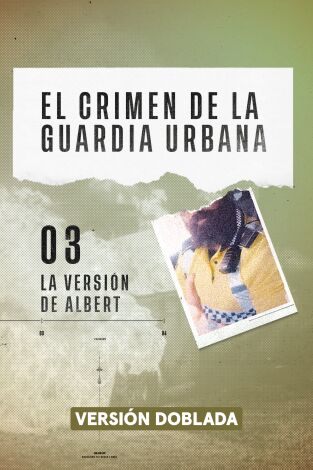 El crimen de la Guardia Urbana. El crimen de la...: La versión de Albert