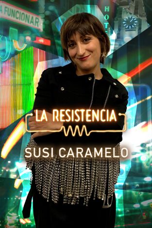 La Resistencia. T(T5). La Resistencia (T5): Susi Caramelo