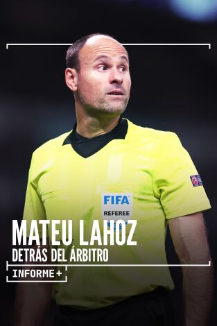 Informe Plus+. Mateu Lahoz, detrás del árbitro